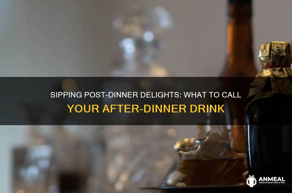 what do u call an after dinner drink