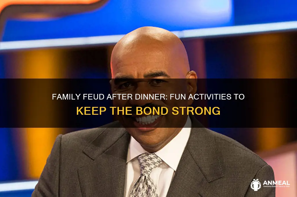 what do u do after dinner family feud