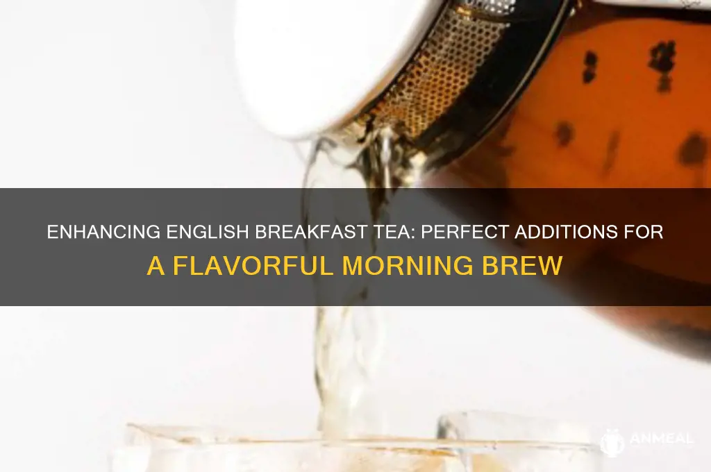 what do you add to english breakfast tea