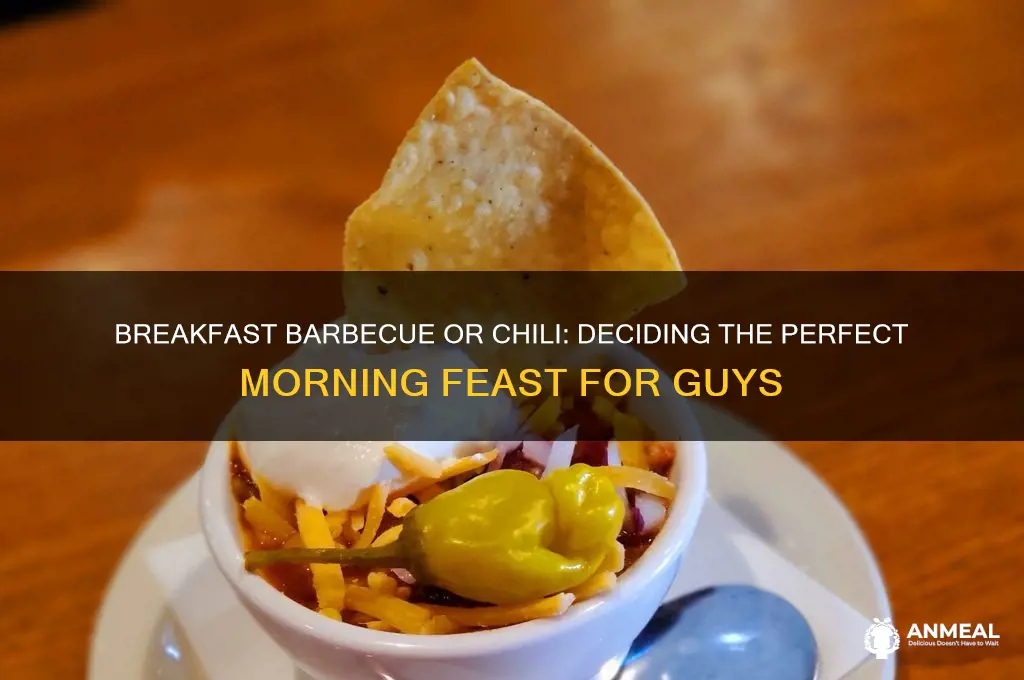 what do you boys want for breakfast barbecue okay chili