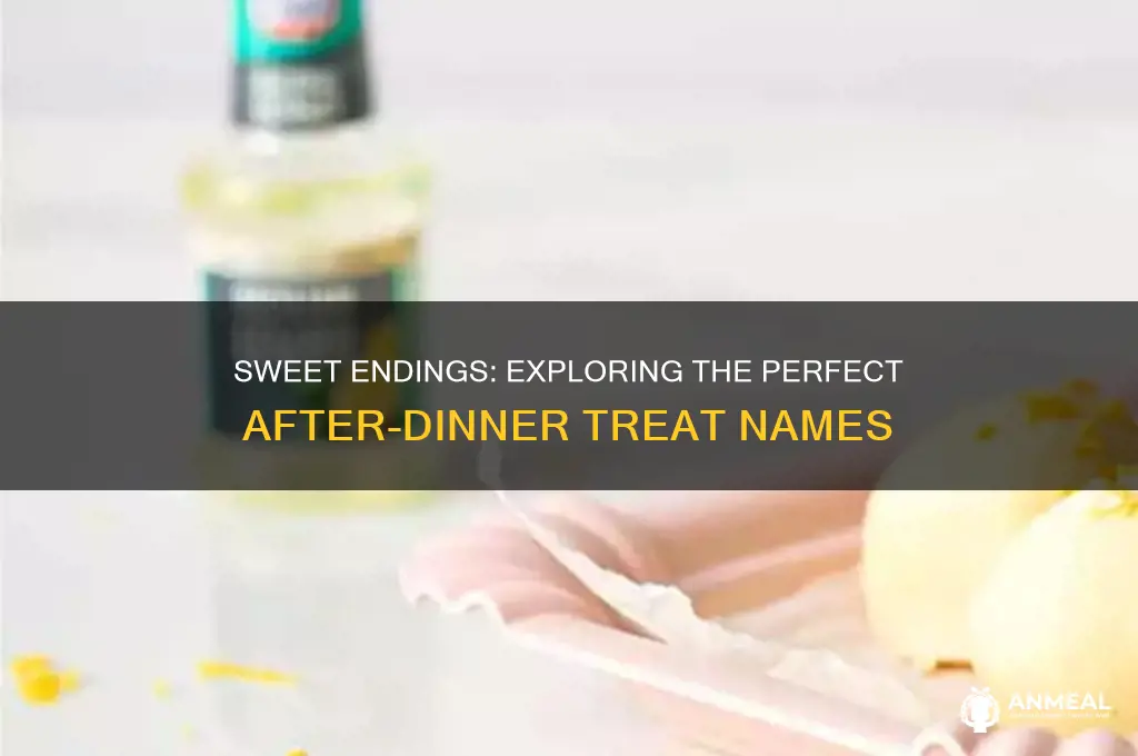 what do you call an after dinner treat