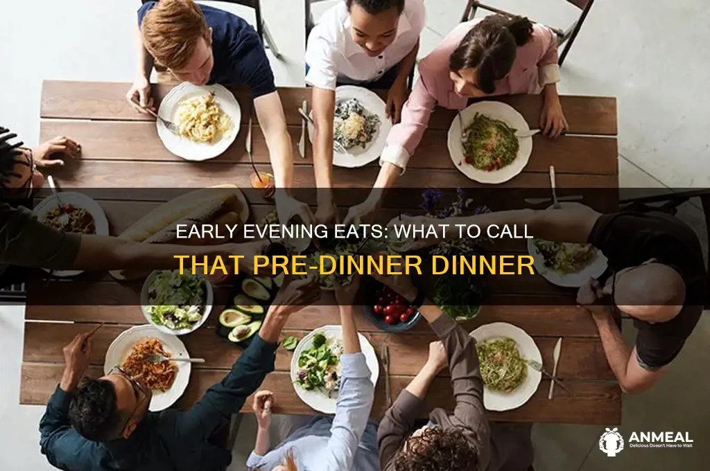 what do you call early dinner