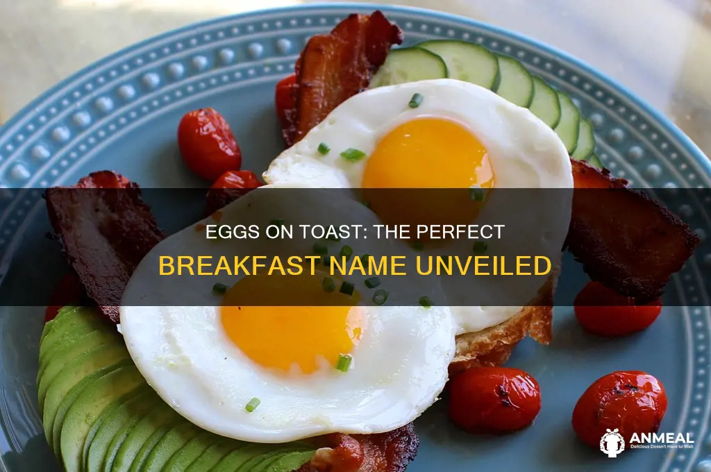 what do you call eggs on toast for breakfast