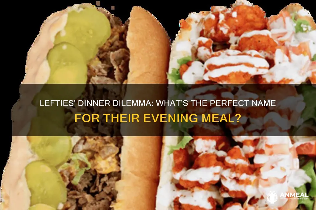 what do you call your lefties dinner