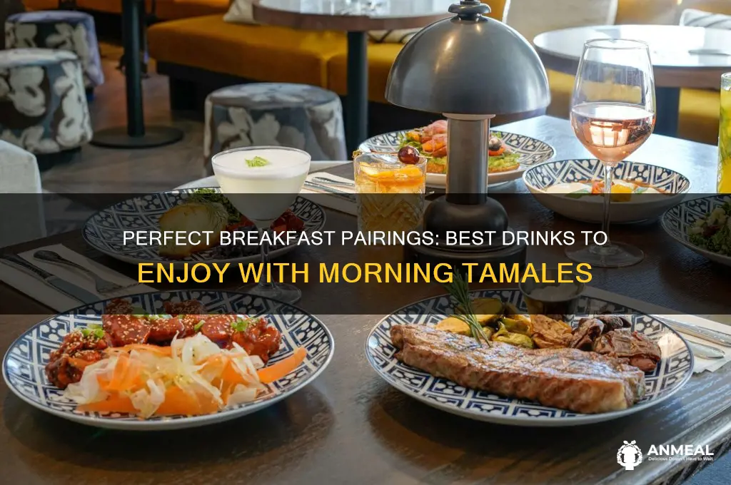 what do you drink with tamales for breakfast