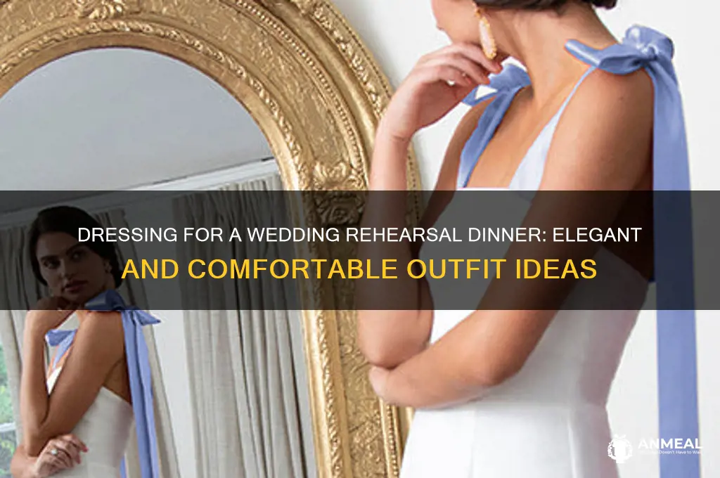 what do you ewear to a wedding rehersal dinner