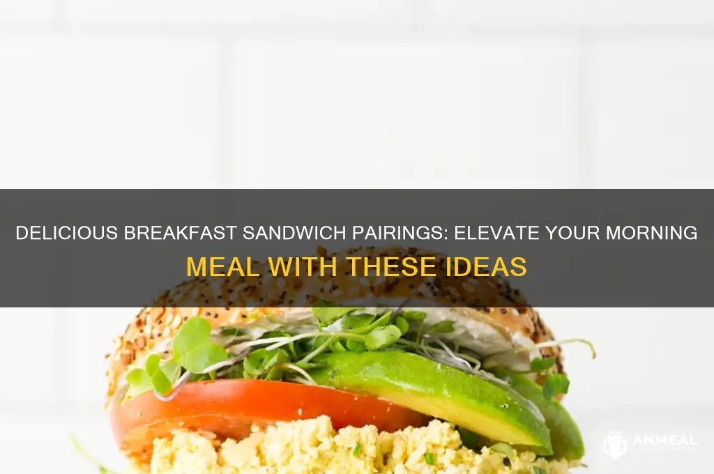 what do you have with a breakfast sanwih