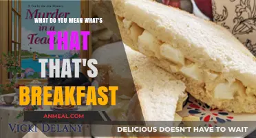 What’s That? That’s Breakfast: Decoding Morning Meal Mysteries