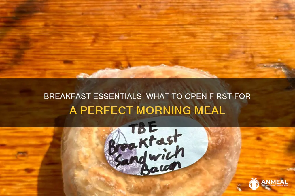 what do you open first breakfast