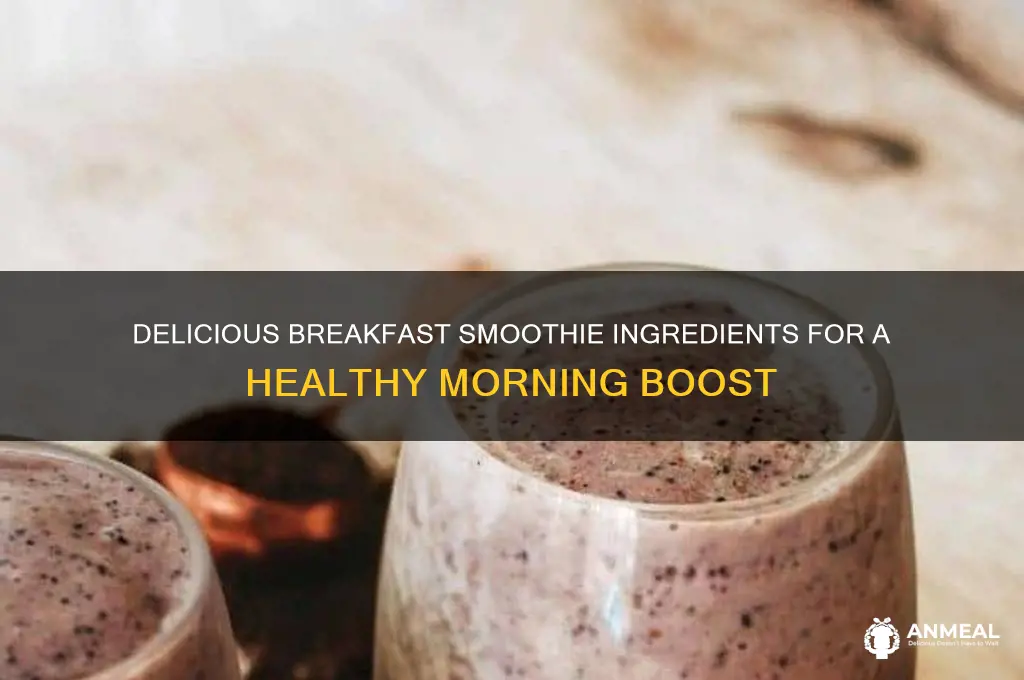 what do you put in a breakfast smoothie