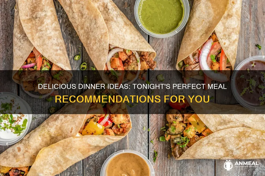 what do you recommend for dinner tonight