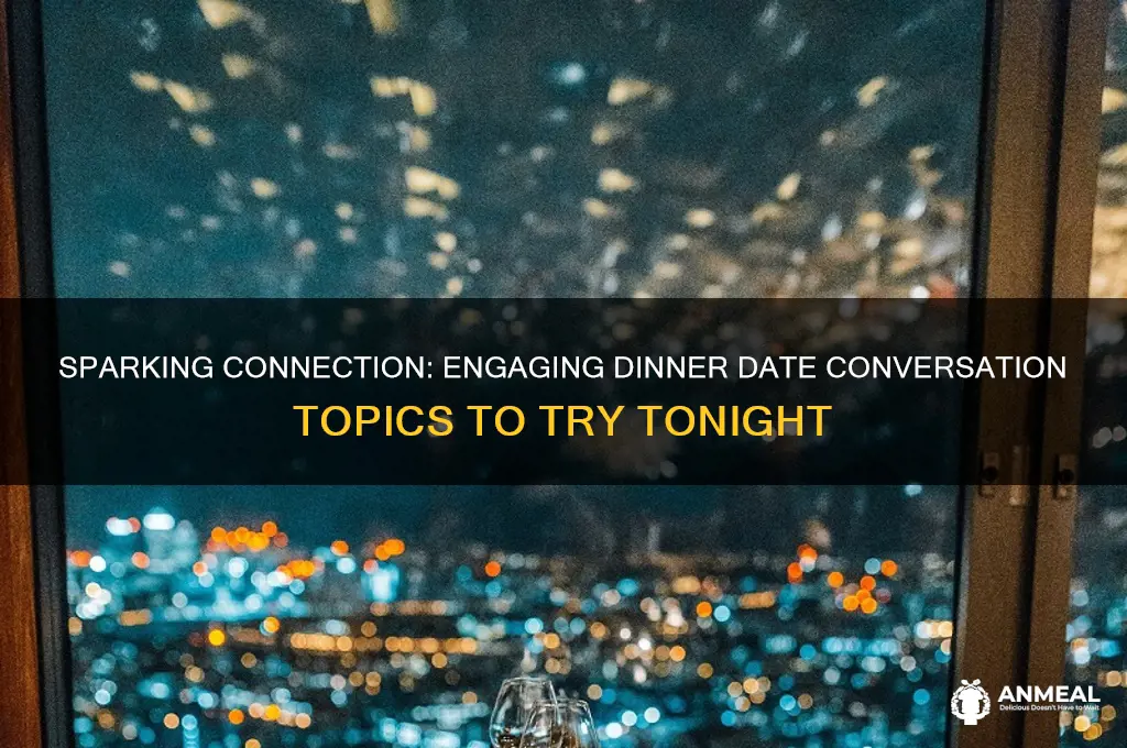 what do you talk about on a dinner date