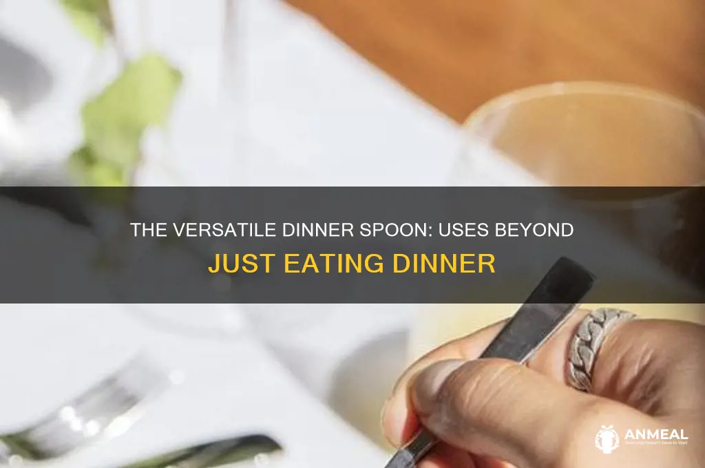 what do you use a dinner spoon for