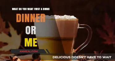 First Things First: Drink, Dinner, or Me? Let’s Decide!
