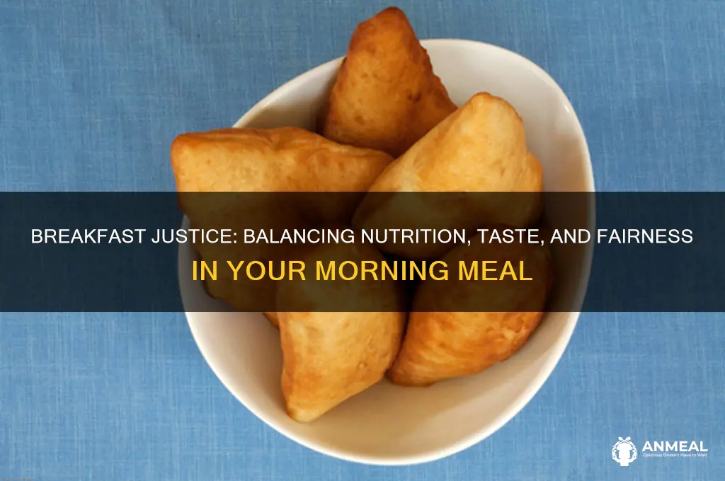 what do you want for breakfast justice