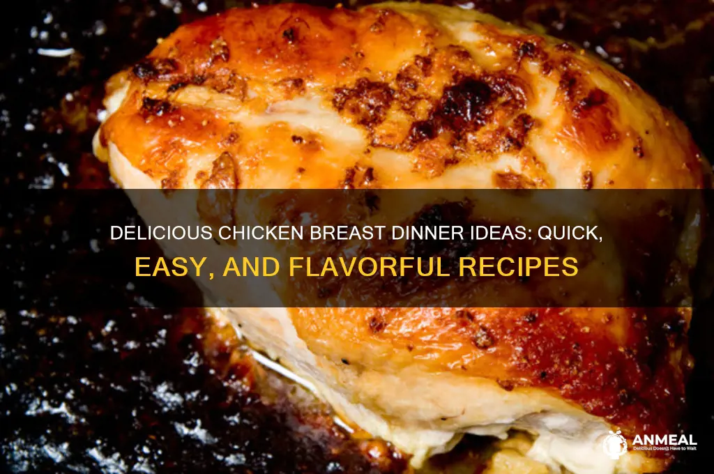 what do you want for dinner any ideas chicken breast