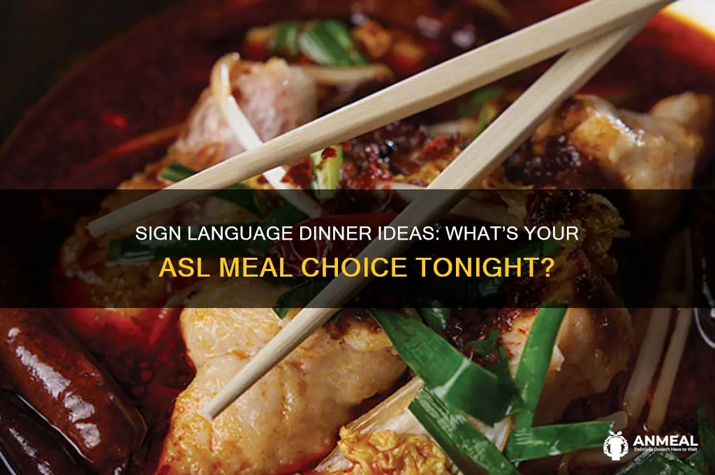 what do you want for dinner in asl