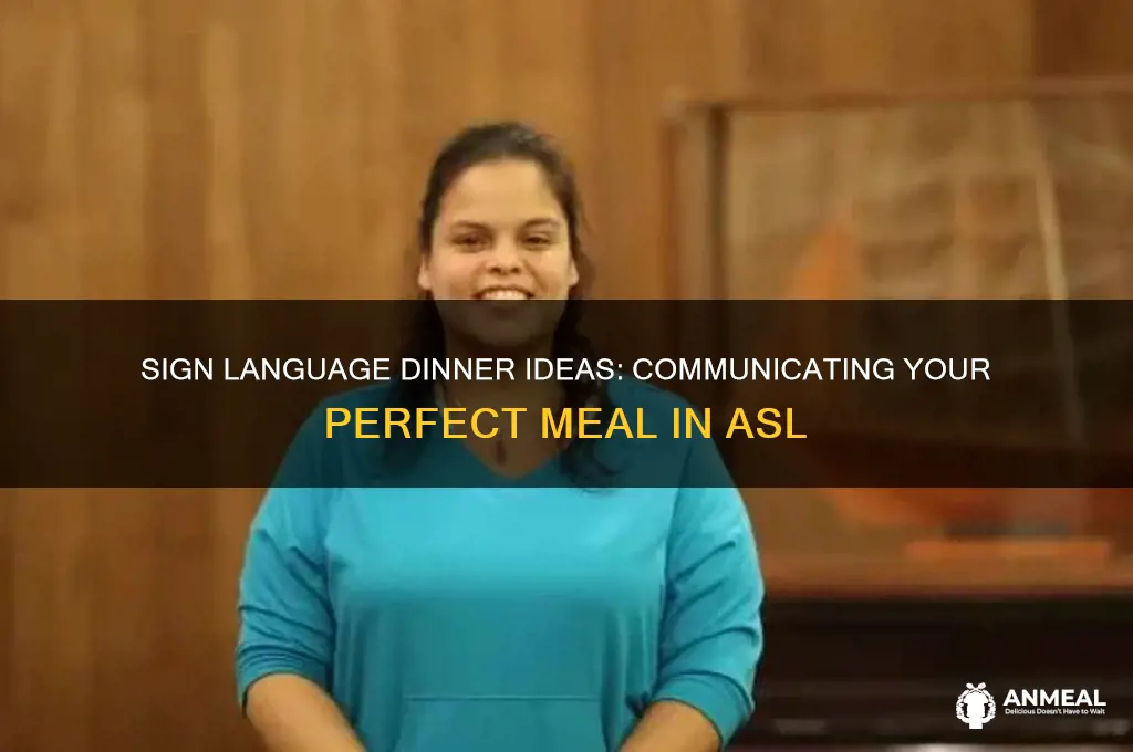 what do you want for dinner in sign language