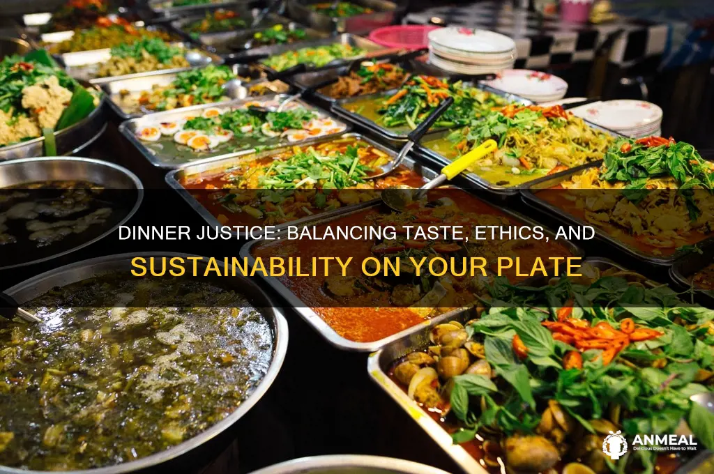 what do you want for dinner justice
