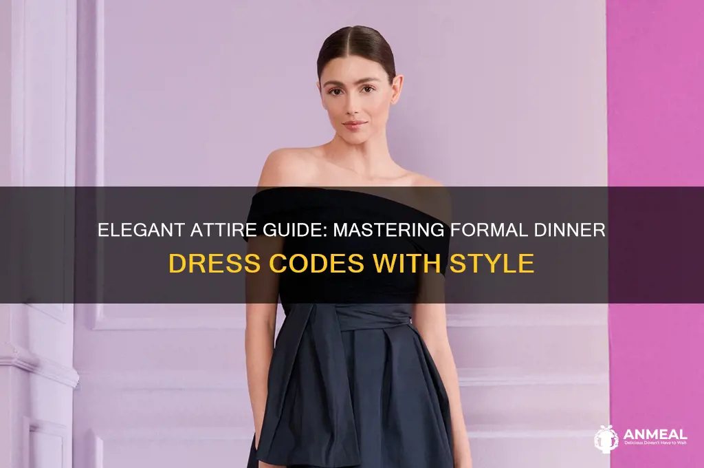 what do you wesr to a formal dinner