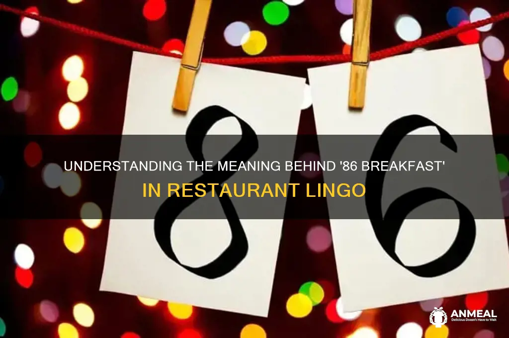 what does 86 breakfast mean