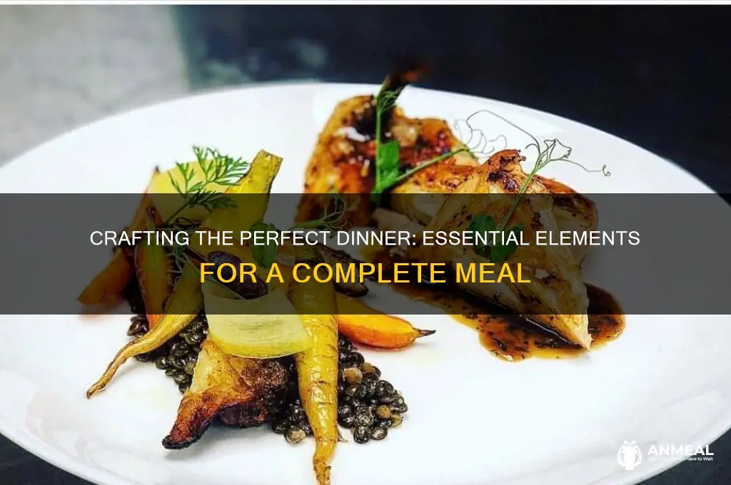 what does a complete dinner look like