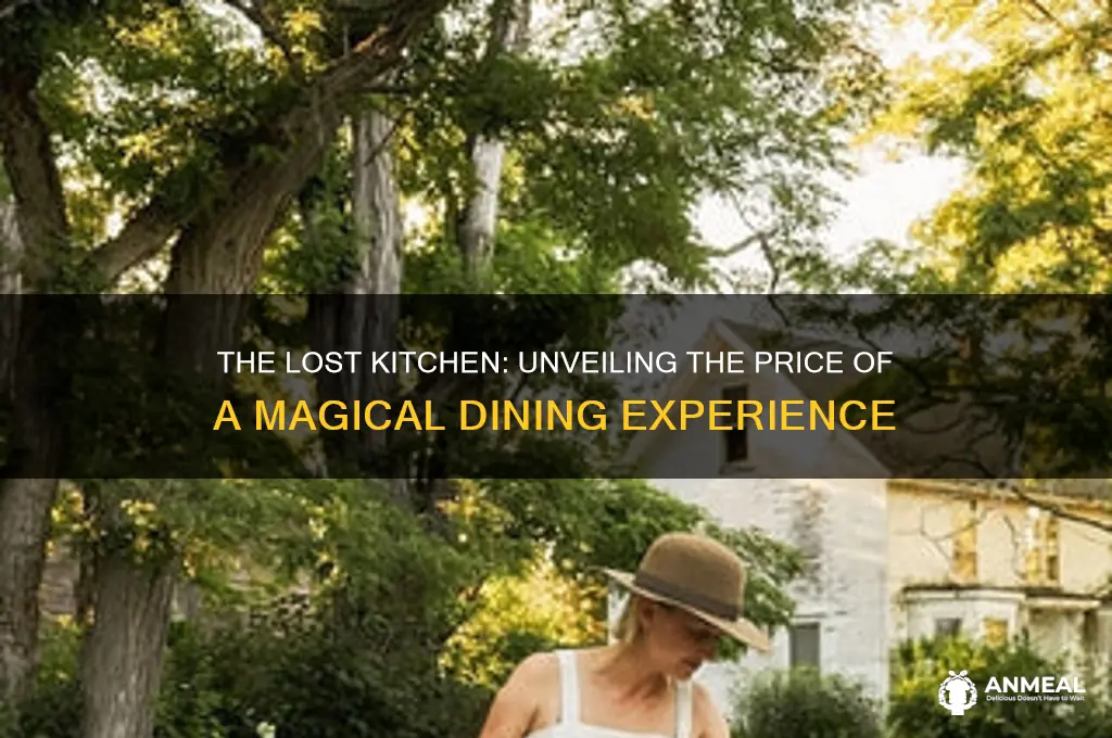 what does a dinner at the lost kitchen cost