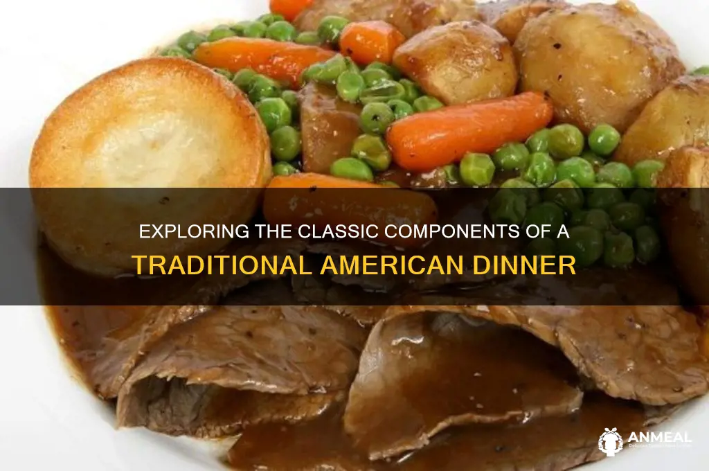what does a typical american dinner consist of