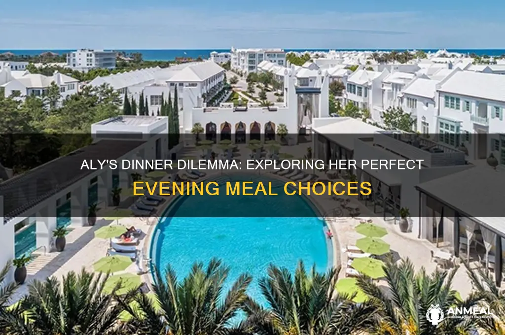 what does aly want for dinner