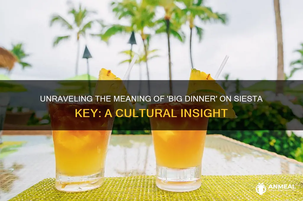 what does big dinner mean on siesta key