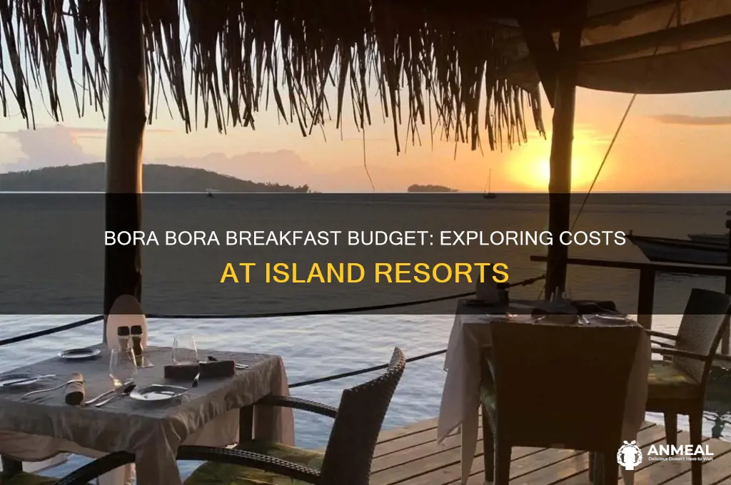 what does breakfast cost in bora bora