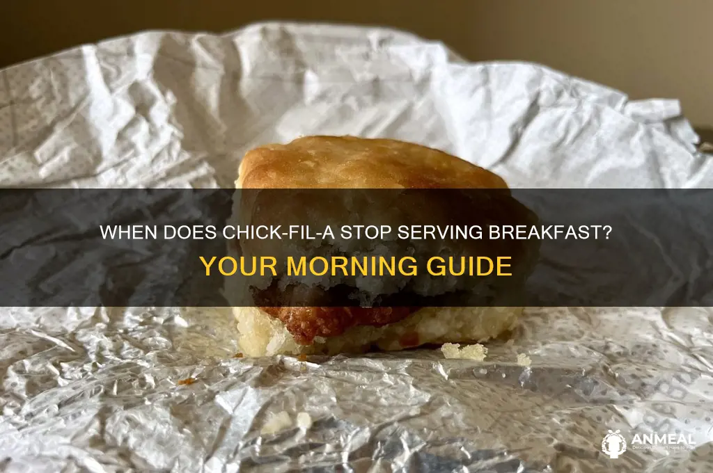 what does breakfast end at chick fil a