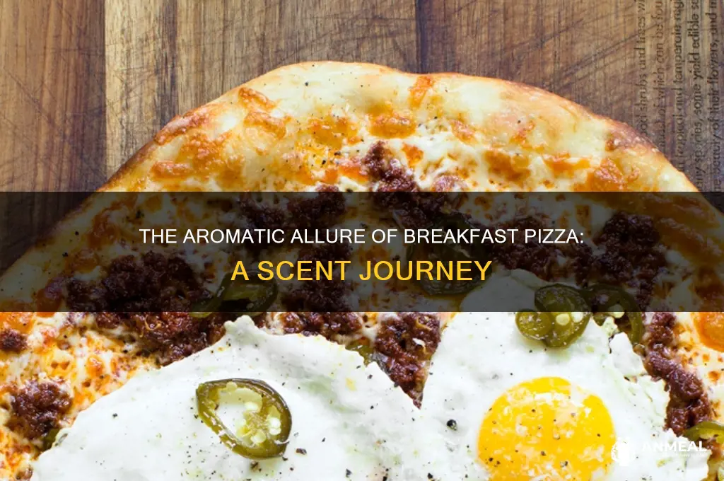 what does breakfast pizza smell like