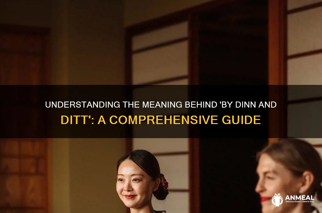 what does by dinn and ditt mean