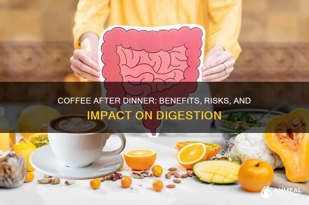 what does coffee do after dinner