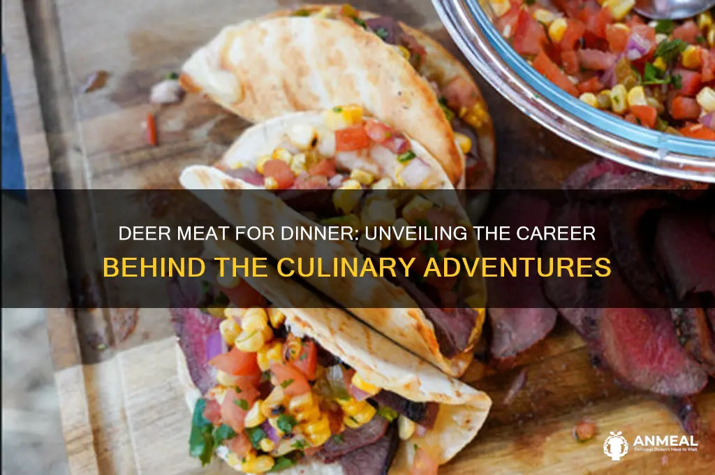 what does deer meat for dinner do for a living