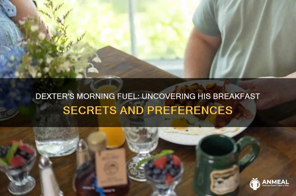 what does dexter have for breakfast