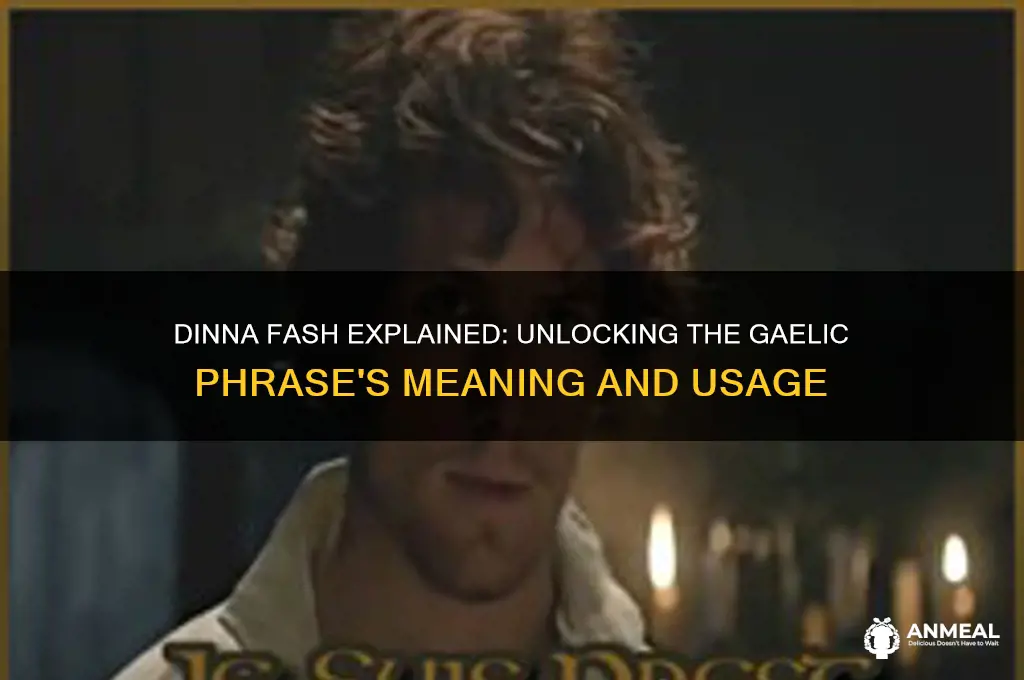 what does dinna fash mean in gaelic