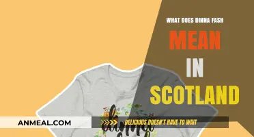 Dinna Fash Explained: Unlocking Scotland's Iconic Phrase and Its Meaning