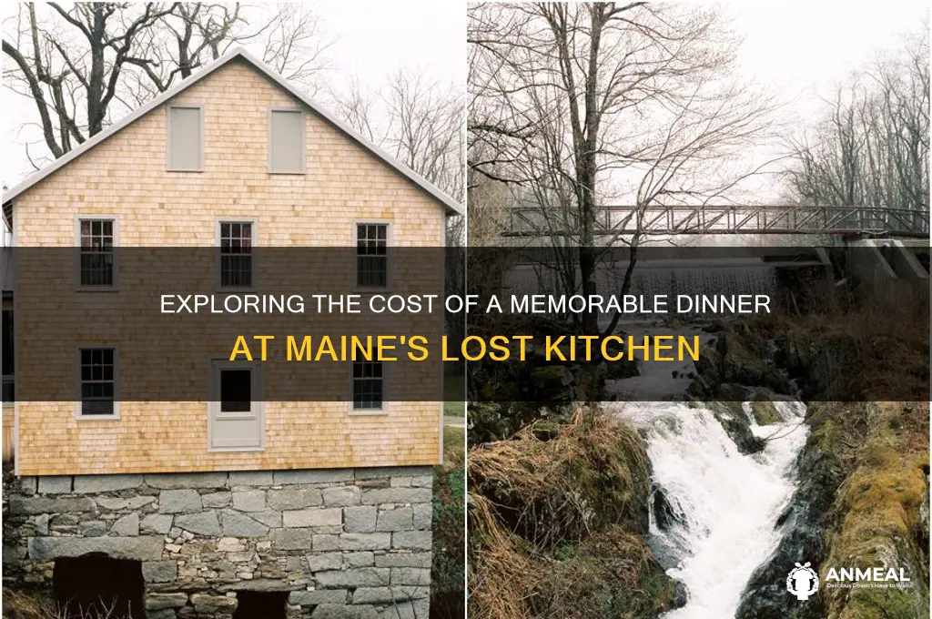 what does dinner cost at the lost kitchen in maine
