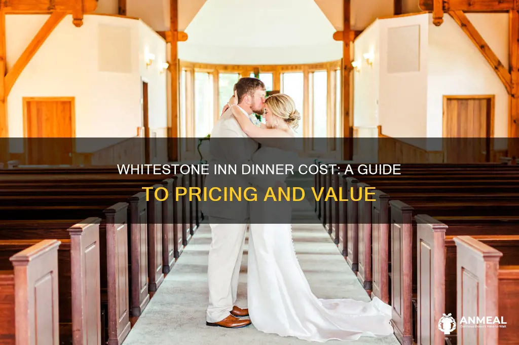 what does dinner cost at whitestone inn