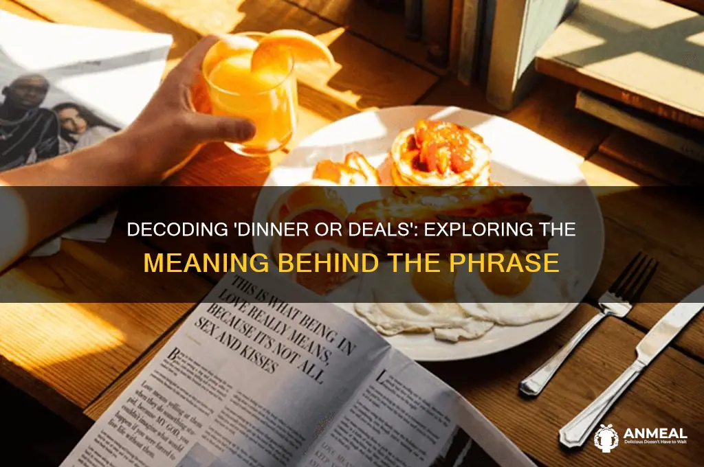 what does dinner or deals mean