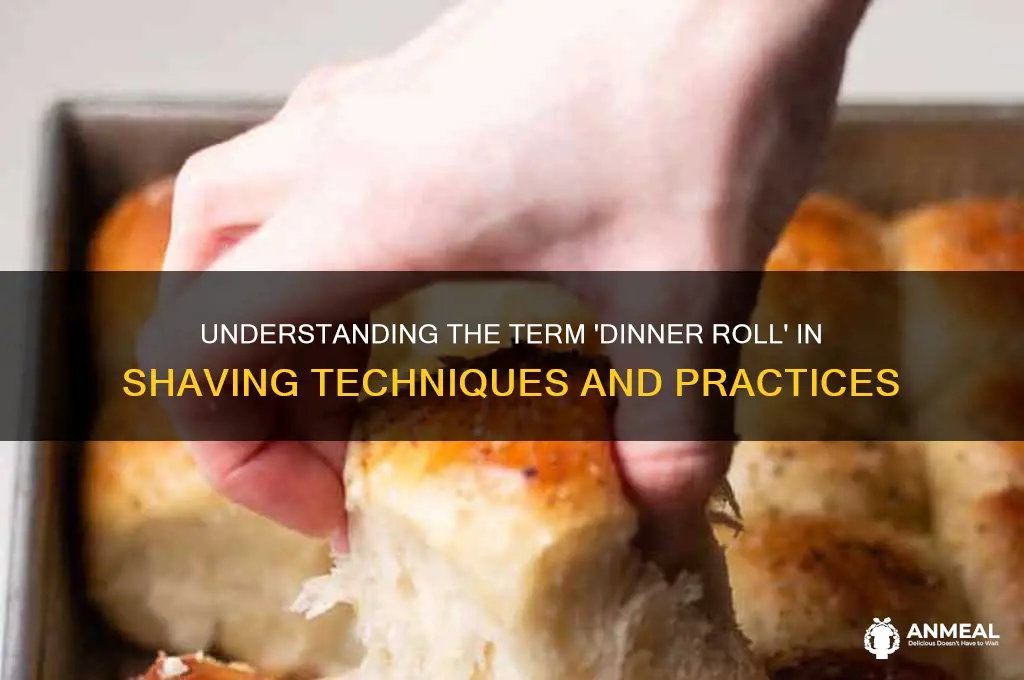 what does dinner roll mean when shaving