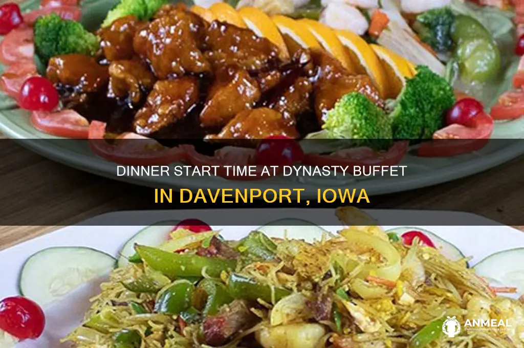 what does dinner start at dynasty buffet in davenport iowa