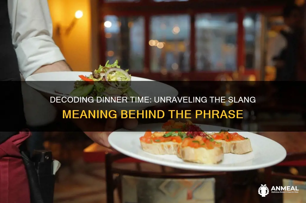 what does dinner time mean in slang