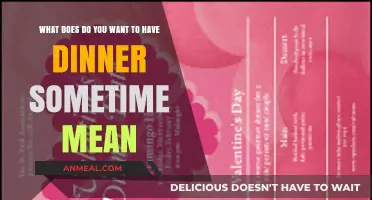 Decoding 'Do You Want to Have Dinner Sometime?' Meaning and Intent