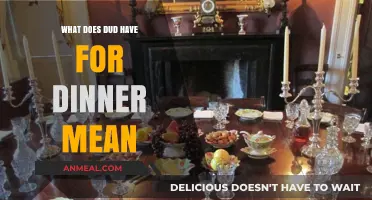 What Does 'Dud Have for Dinner' Mean? Decoding the Phrase