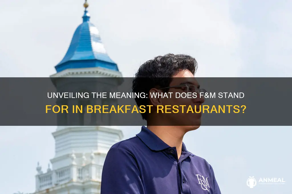 what does f&m stand for breakfast restaurant