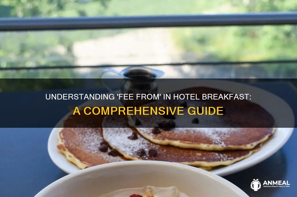 what does fee from mean in hotel breakfast