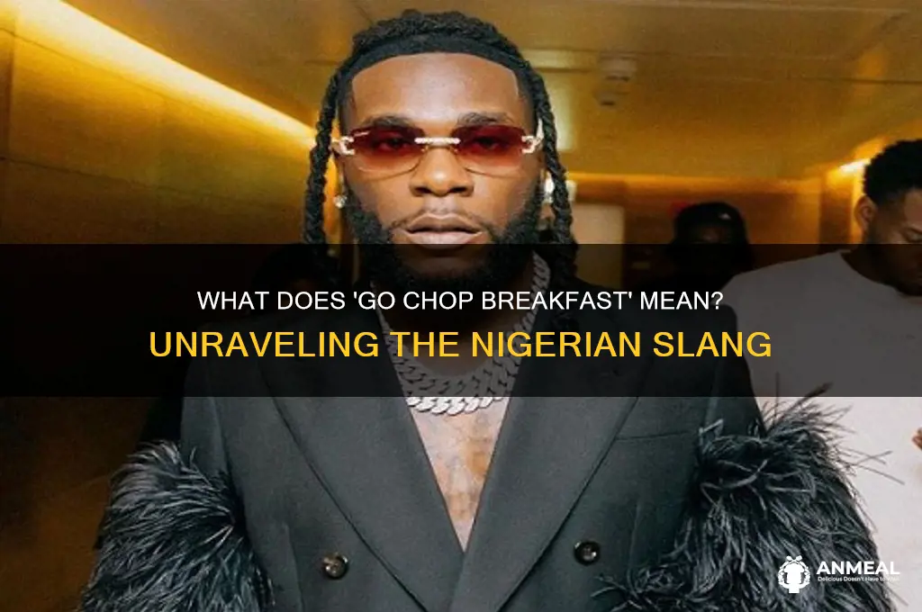 what does go chop breakfast mean
